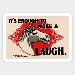ITS ENOUGH TO MAKE A HORSE LAUGH Vintage Tobacco Advertisement c1896 Sticker